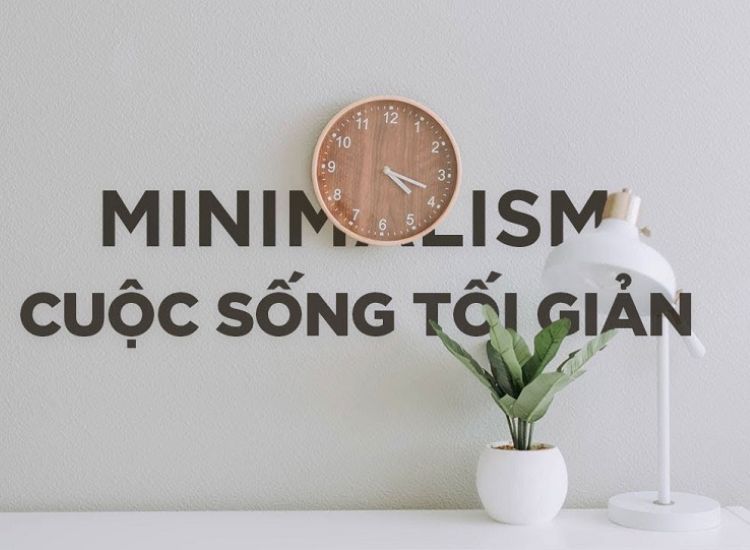 Lối sống tối giản là gì